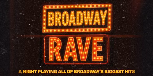 Broadway Rave