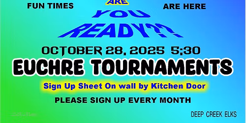 EUCHRE LAST TUESDAY EVERY MONTH.