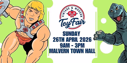 Vintage and Modern Toy Fair - 26 April 2026 - Malvern Town Hall