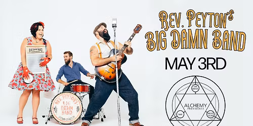 Reverend Peyton's Big Damn Band - Alchemy - Providence, RI (Sunday Matinee Show)