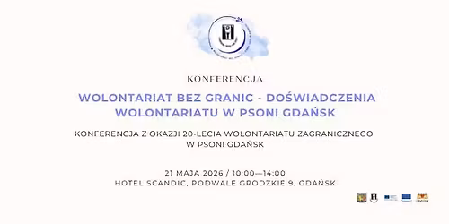 Konferencja "Wolontariat bez granic - do\u015bwiadczenia wolontariatu w PSONI Gda\u0144sk" 