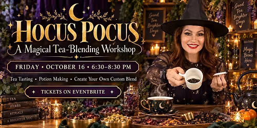 Hocus Pocus Tea Blending and Tea tasting workshop