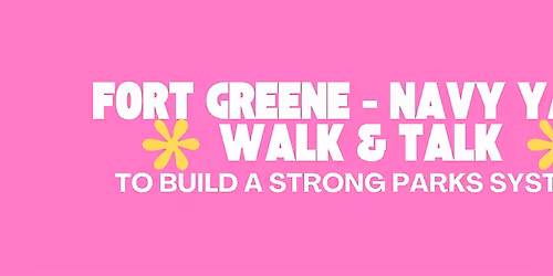 Fort Greene - Navy Yard Walk & Talk to Build a Strong Parks System