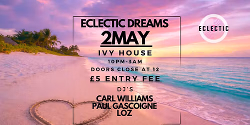 Eclectic Dreams 2nd May Bank Holiday Weekend