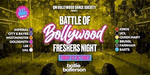 QM Bollywood Dance Society presents BATTLE OF BOLLYWOOD (The Official London Universities Freshers Clash) @BallieBallerson [TRENDING\ud83d\udd25]