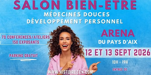 AIX-EN-PROVENCE - 4ème édition du Salon du Bien-être "HISTOIREZEN" à l'ARENA - SEPTEMBRE 2026 — Arena Du Pays D'Aix