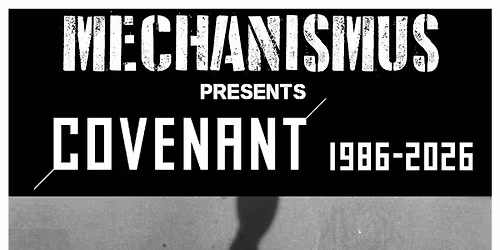 Mechanismus Presents: Covenant with special guest GLIS