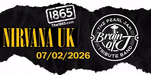 Nirvana UK + Brain of J (Pearl Jam) LIVE at The 1865!