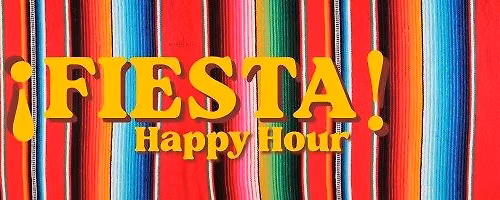 Fiesta Happy Hour! 