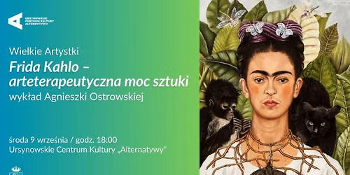 Wielkie Artystki | \u201eFrida Kahlo \u2013 arteterapeutyczna moc sztuki\u201d | wyk\u0142ad Agnieszki Ostrowskiej 