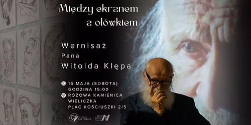 NAJWI\u0118KSZY KINOMAN W\u015aR\u00d3D RYSOWNIK\u00d3W WRACA! - wernisa\u017c P. Witolda Kl\u0119pa