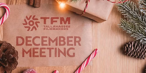 December Tallahassee Filmmaker Meeting