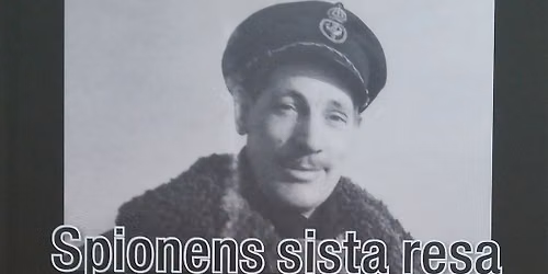 Föredrag: Spionens sista resa – en bortglömd spionhistoria