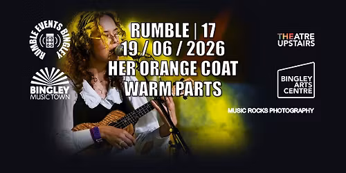 Rumble #17 | Her Orange Coat \/ Warm Parts