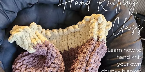 Chunky Blanket Hand Knitting Class