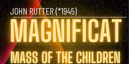 MAGNIFICAT und MASS OF THE CHILDREN (John Rutter)