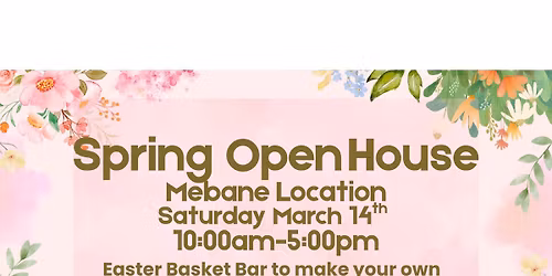 Spring Open House at Mebane! 🌷