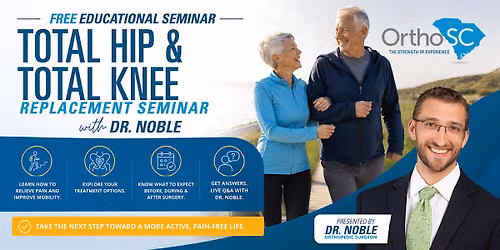 FREE Total Hip & Knee Replacement Seminar with Dr. Noble