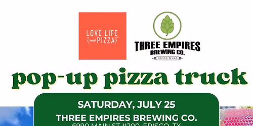 LOVE LIFE and PIZZA at THREE EMPIRES BREWING CO.
