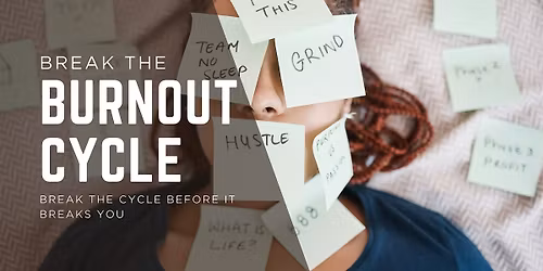 Break the Burnout Cycle