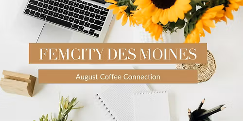 FemCity Des Moines August Coffee Connection