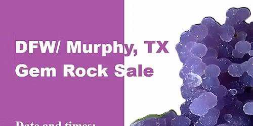 Gem Amethyst Rock Fossil Sale Nov 22, 23 (9am - 5pm) - (Murphy, TX)