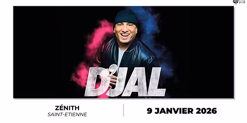 D'JAL \u2022 Z\u00e9nith de Saint-Etienne \u2022 Vendredi 9 janvier 2026