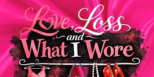 Love, Loss and What I Wore - Play