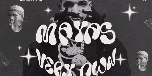 Mayas Very Own: Drake Night