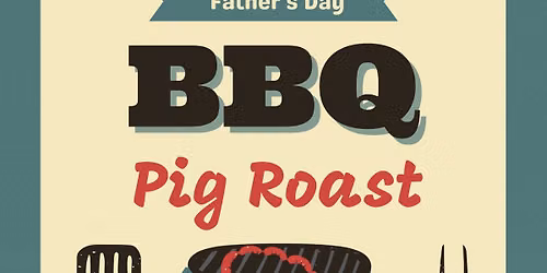 Father's Day Pig Roast and BBQ