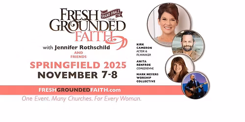 Fresh Grounded Faith, Springfield, MO with Jennifer Rothschild and guests