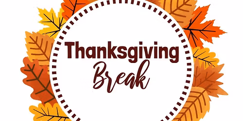 Thanksgiving Break