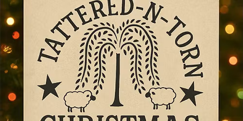 CHRISTMAS OPEN HOUSE AT TATTERED N TORN PRIMITIVES