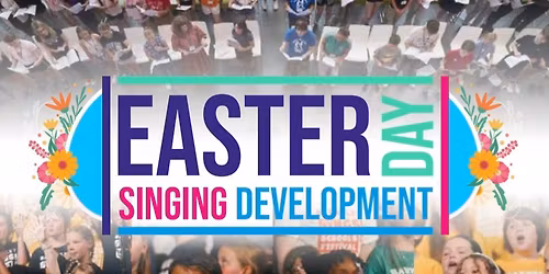 Easter Singing Development Day 2026
