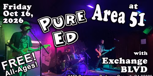 10\/16\/26: Pure Ed & Exchange BLVE at Area 51