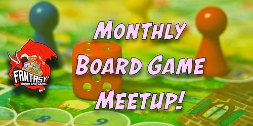 Monthly Board Game Meet Up!