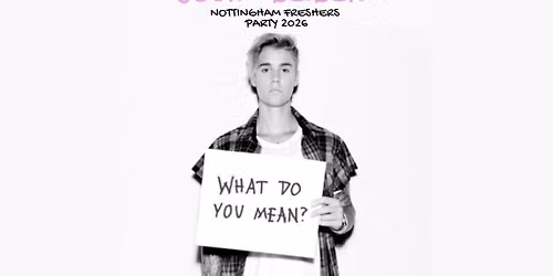 Justin Bieber Special - Nottingham Freshers Week 2026 - FREE TICKETS