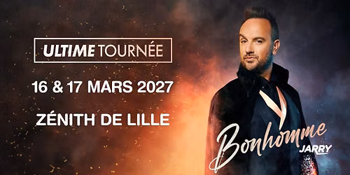 COMPLET \u2022 Jarry - Z\u00e9nith, Lille - 16 & 17.03.2027