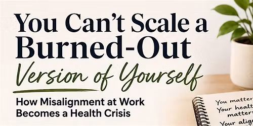 You Can\u2019t Scale a Burned-Out Version of Yourself