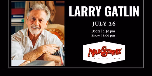 Larry Gatlin | LIVE at Main Street Crossing
