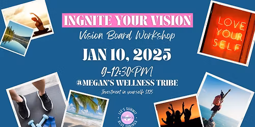 Ignite Your Vision: A Vision Board Workshop