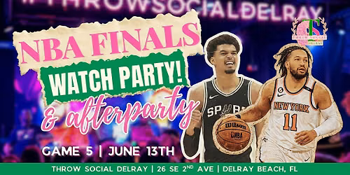 Game 5: NBA Finals Watch Party & After Party @ THR\u014dW Social Delray