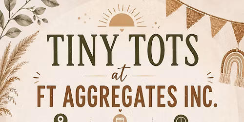 Tiny Tots Field Trip: FT Aggregates Inc.