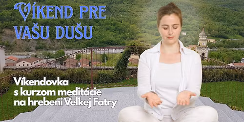 V\u00edkendovka s kurzom medit\u00e1cie na hrebeni Ve\u013ekej Fatry