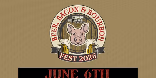 BEER, BACON & BOURBON FEST 2026