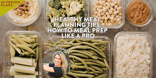 Healthy Meal Planning Tips: How to Meal Prep Like  a Pro