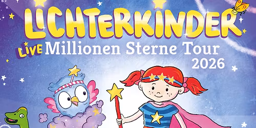 LICHTERKINDER \u2022 Live - Millionen Sterne Tour 2026 \u2022 Szene Salzburg