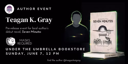 Teagan K. Gray: Seven Minutes