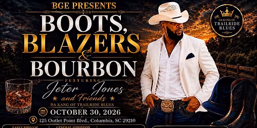 BOOTS, BLAZERS, & BOURBON! FEATURING JETER JONES W\/DARIUS RIGGINS &LOVE LEI