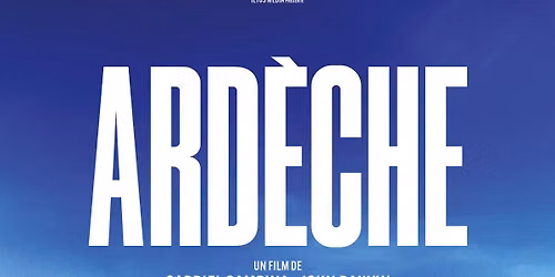 Ard\u00e8che le film - AVANT-PREMIERE en pr\u00e9sence des r\u00e9alisateurs